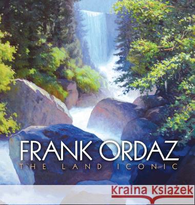 Frank Ordaz: The Land Iconic Frank Ordaz Anthony Thaxton 9780692792476 Thaxton Studios - książka