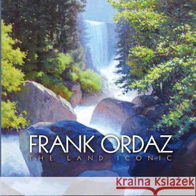 Frank Ordaz: The Land Iconic Frank Ordaz Anthony Thaxton 9780692970621 Thaxton Studios - książka