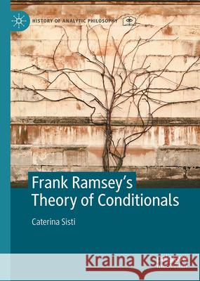 Frank Ramsey's Theory of Conditionals Caterina Sisti 9783031536335 Palgrave MacMillan - książka