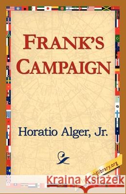 Frank's Campaign Jr. Horatio Alge 9781421818610 1st World Library - książka
