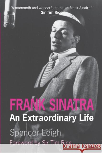 Frank Sinatra: An Extraordinary Life Spencer Leigh 9780857162366 McNidder & Grace - książka