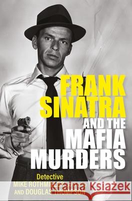 Frank Sinatra and the Mafia Murders Douglas Thompson 9781802470840 Gemini Books Group Ltd - książka