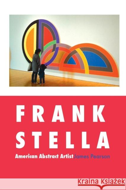 Frank Stella: American Abstract Artist James Pearson 9781861714299 Crescent Moon Publishing - książka