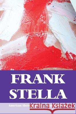 Frank Stella: American Abstract Artist James Pearson 9781861717511 Crescent Moon Publishing - książka