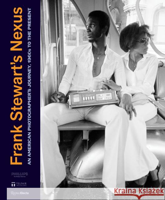 Frank Stewart’s Nexus: An American Photographer's Journey, 1960s to the Present Ruth Fine 9780847899357 Rizzoli International Publications - książka