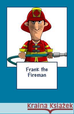 Frank the Fireman Bruce Burt 9781506111407 Createspace - książka