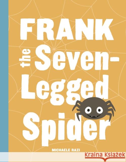 Frank the Seven-Legged Spider Michaele Razi 9781632171283 Little Bigfoot - książka