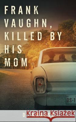 Frank Vaughn Killed by His Mom D. Krauss 9781729422748 Independently Published - książka