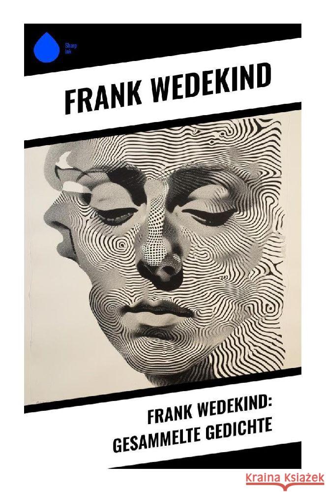 Frank Wedekind: Gesammelte Gedichte Wedekind, Frank 9788028347321 Sharp Ink - książka