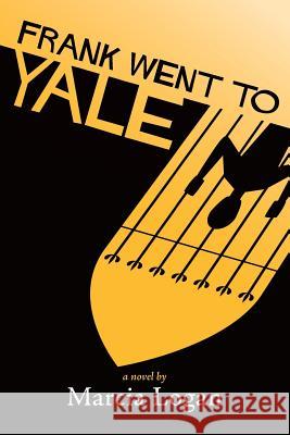 Frank Went To Yale Marcia Logan 9781544931500 Createspace Independent Publishing Platform - książka