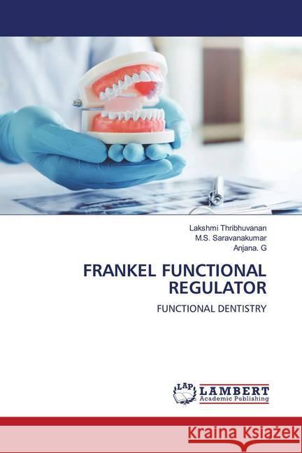 FRANKEL FUNCTIONAL REGULATOR Thribhuvanan, Lakshmi; Saravanakumar, M.S.; G., Anjana 9786202684804 LAP Lambert Academic Publishing - książka