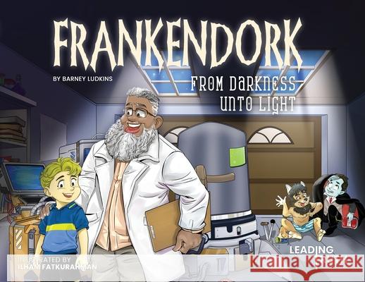 Frankendork: From Darkness Unto Light (A Christian Story About Mercy & Forgiveness) Barney Ludkins Ilham Fatkurahman 9781068734809 Leading Truth - książka