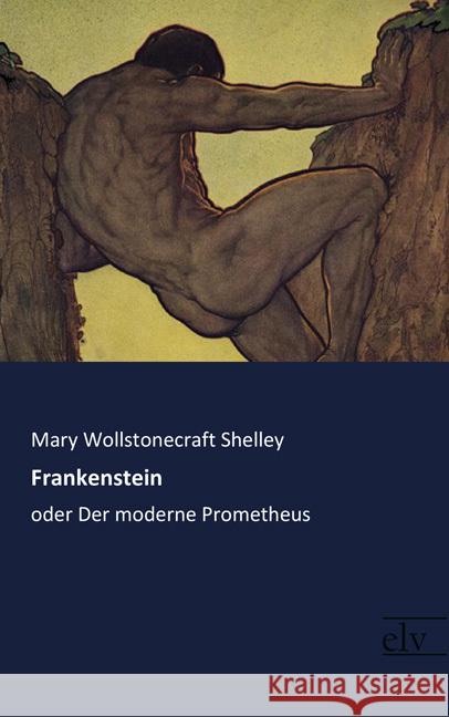 Frankenstein : oder Der moderne Prometheus Wollstonecraft Shelley, Mary 9783959092173 Europäischer Literaturverlag - książka