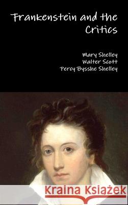 Frankenstein and the Critics Mary Shelley Walter Scott Percy Bysshe Shelley 9781329820258 Lulu.com - książka
