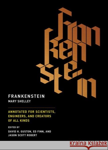 Frankenstein: Annotated for Scientists, Engineers, and Creators of All Kinds Shelley, Mary 9780262533287 John Wiley & Sons - książka