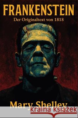 Frankenstein: Der Originaltext von 1818 S. R. Travers 9781918305340 Lost Book Project - książka