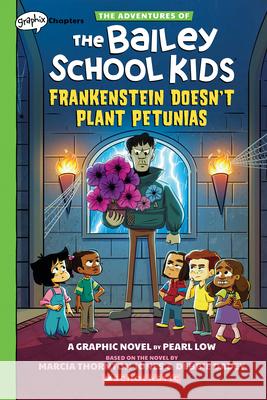 Frankenstein Doesn't Plant Petunias: A Graphix Chapters Book (the Adventures of the Bailey School Kids #2) Marcia Thornton Jones Debbie Dadey Pearl Low 9781338736625 Graphix - książka