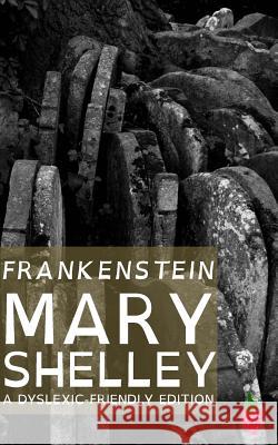 Frankenstein (Dyslexic-Friendly Edition) Mary Shelley Laurence Francis Harrison 9781497516878 Createspace - książka