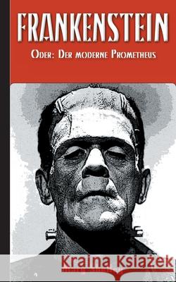 Frankenstein (oder: Der moderne Prometheus) Mary Wollstonecraft Armin Fischer 9783750460423 Books on Demand - książka