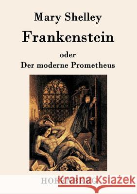 Frankenstein oder Der moderne Prometheus Mary Shelley 9783843035125 Hofenberg - książka