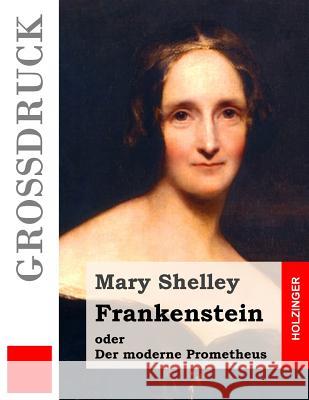 Frankenstein oder Der moderne Prometheus (Großdruck) Widtmann, Heinz 9781507834886 Createspace - książka