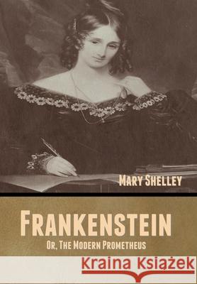 Frankenstein; Or, The Modern Prometheus Mary Shelley 9781636371177 Bibliotech Press - książka