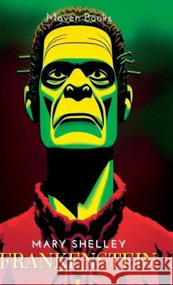 Frankenstein or The Modern Prometheus Mary Wollstonecraft (Godwin) Shelley   9789355274045 Maven Books - książka