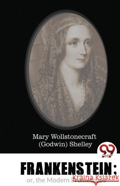 Frankenstein; or, the Modern Prometheus Mary Wollstonecraft Shelley 9789357486866 Double 9 Booksllp - książka