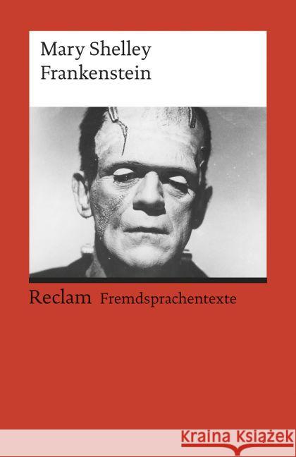 Frankenstein; or The Modern Prometheus : Text in Englisch. Mit Vokabelerläuterungen in Deutsch Shelley, Mary Wollstonecraft 9783150198384 Reclam, Ditzingen - książka