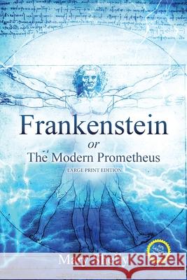 Frankenstein or the Modern Prometheus (Annotated, Large Print) Mary Shelly 9781649221711 Sastrugi Press LLC - książka