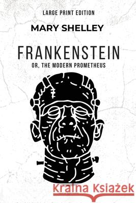 Frankenstein: or, The Modern Prometheus (Large Print Edition) Mary Shelley 9782384556113 Alicia Editions - książka