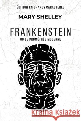 Frankenstein: ou le Prom?th?e moderne (?dition en grands caract?res) Mary Shelley 9782384556175 Alicia Editions - książka