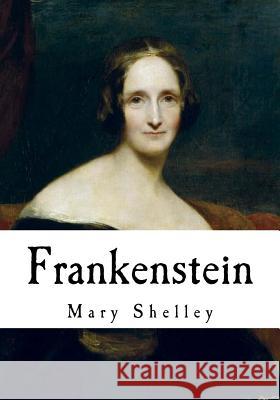 Frankenstein: The Modern Prometheus Mary Shelley 9781720834342 Createspace Independent Publishing Platform - książka