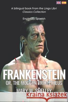 Frankenstein (Translated): English - Spanish Bilingual Edition Lingo Libri Mary W Shelley  9798390226636 Independently Published - książka