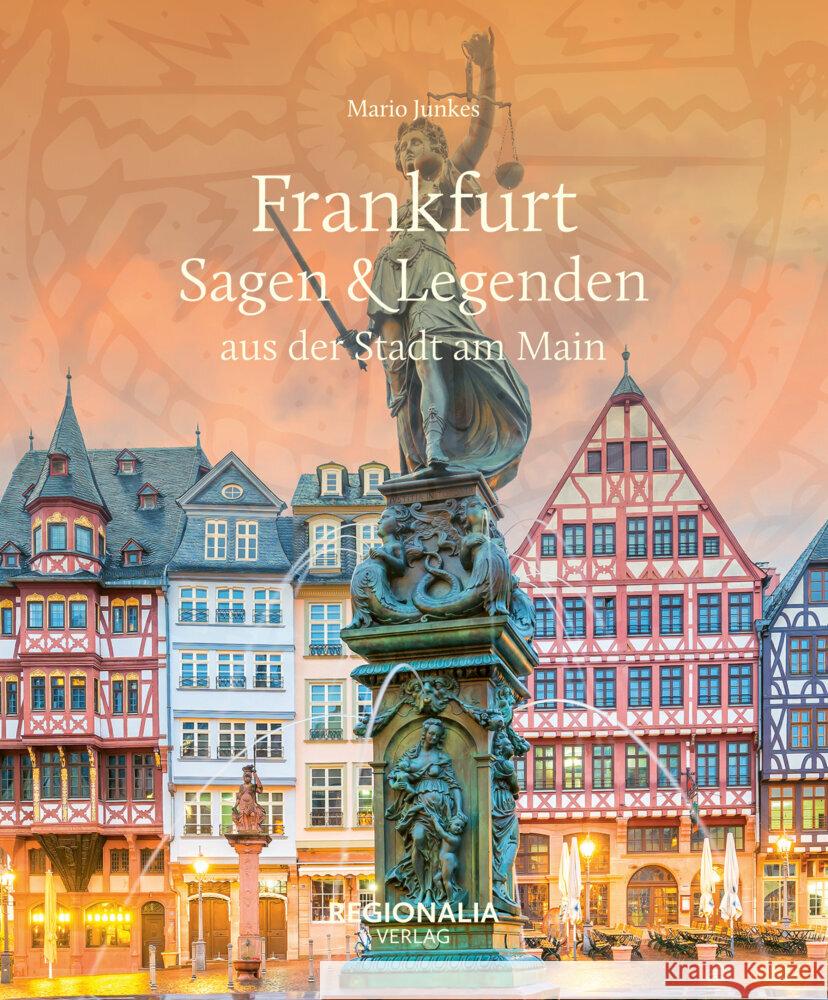 Frankfurt - Sagen & Legenden aus der Stadt am Main Junkes, Mario 9783955404086 Regionalia Verlag - książka