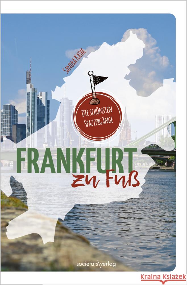 Frankfurt zu Fuß Kathe, Sandra 9783955424596 Societäts-Verlag - książka