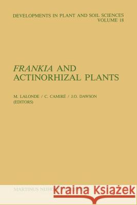 Frankia and Actinorhizal Plants M. LaLonde C. Camire J. O. Dawson 9789401087773 Springer - książka