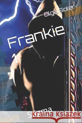 Frankie 1: Stigma Olga M Soler 9798406196564 Independently Published - książka