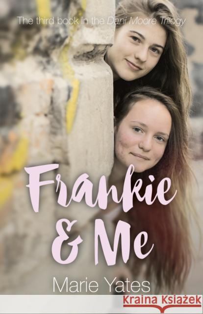 Frankie & Me: The Third Book in the Dani Moore Trilogy Marie Yates 9781785357725 John Hunt Publishing - książka