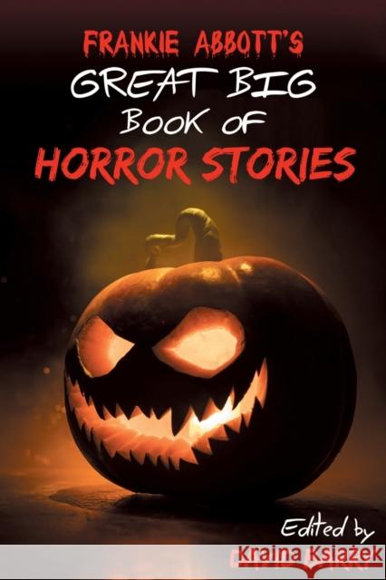 Frankie Abbott's Great Big Book of Horror Stories David Barry 9781789828498 Acorn Books - książka