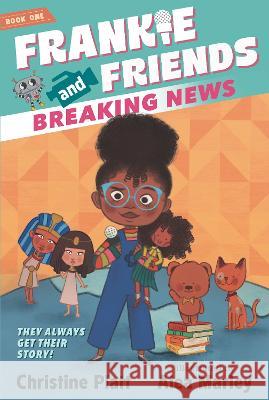 Frankie and Friends: Breaking News Christine Platt Alea Marley 9781536222098 Walker Books Us - książka