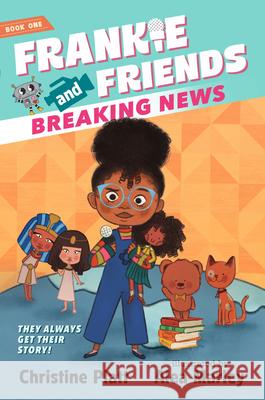 Frankie and Friends: Breaking News Christine Platt Alea Marley 9781536237948 Walker Books Us - książka