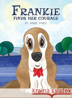 Frankie Finds Her Courage Annie Streit 9781647023621 Dorrance Publishing Co. - książka