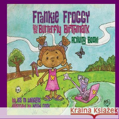 Frankie Froggy & The Butterfly Birthmark Activity Book Cook, Kevin 9781942022251 Butterfly Typeface - książka