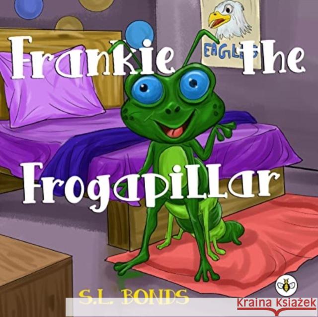 Frankie the Frogapillar S. L. Bonds 9781839347689 Olympia Publishers - książka