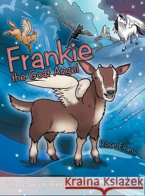 Frankie the Goat Angel: The Law of Attraction Rose Evans 9781480846098 Archway Publishing - książka