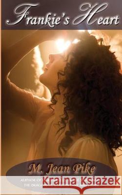 Frankie's Heart M. Jean Pike 9781934912843 Black Lyon Publishing - książka