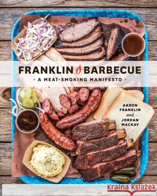 Franklin Barbecue: A Meat-Smoking Manifesto [A Cookbook] Aaron Franklin Jordan MacKay 9781607747208 Random House USA Inc - książka