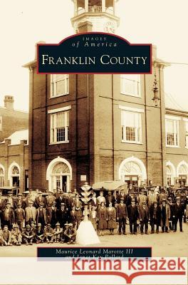 Franklin County Maurice Leonard Marotte, III, Janet Kay Pollard 9781531634735 Arcadia Publishing Library Editions - książka