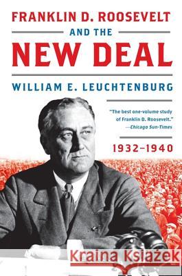 Franklin D. Roosevelt and the New Deal William E. Leuchtenburg 9780061836961 Harper Perennial - książka